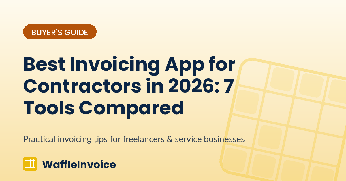 Best Invoicing App for Contractors in 2026: 7 Tools Compared