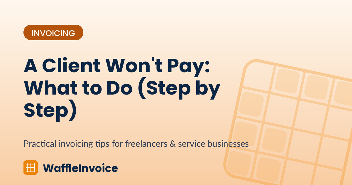 A Client Won't Pay: What to Do (Step by Step)