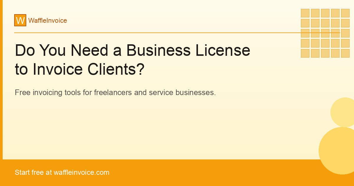 Do You Need a Business License to Invoice Clients?