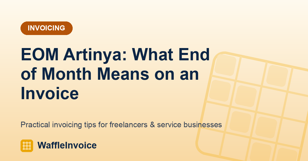 EOM Artinya: What 'End of Month' Means on an Invoice (Worked Example)