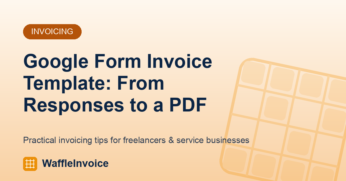 Google Form Invoice Template: From Responses to a PDF