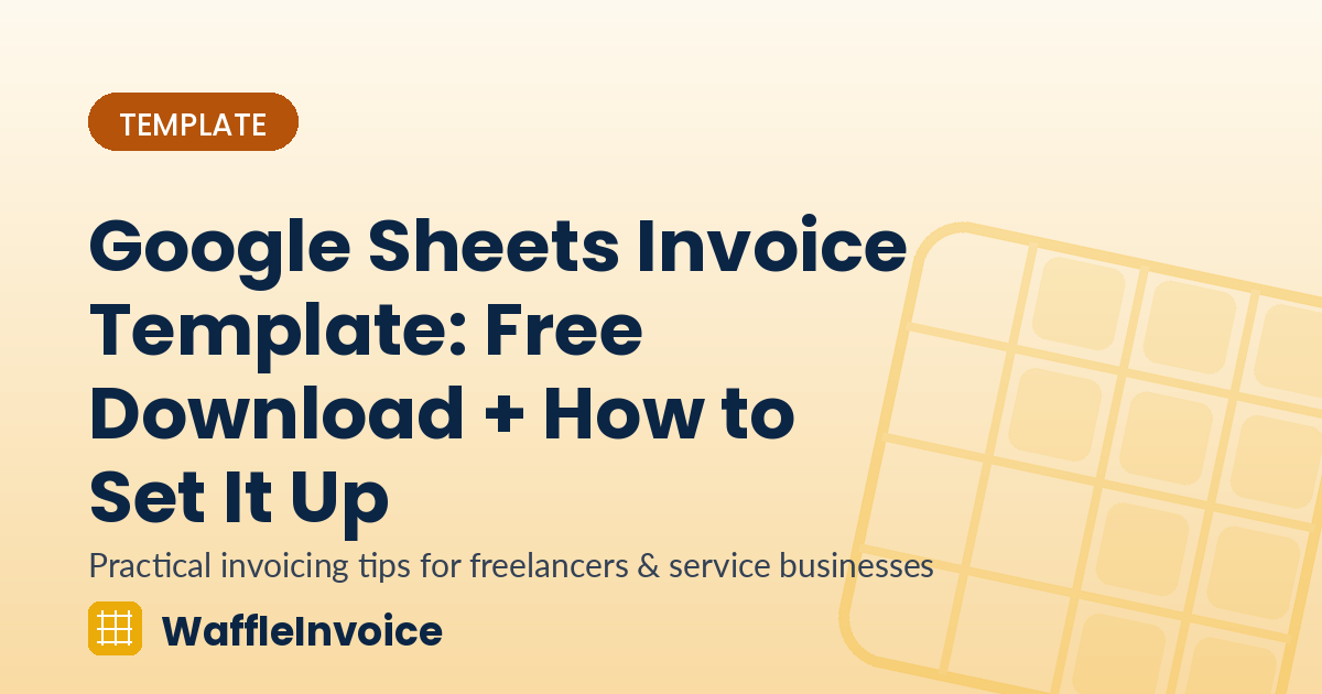 Google Sheets Invoice Template: Free Download + How to Set It Up