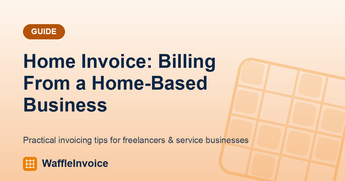 Home Invoice: How to Bill Clients When You Run a Business From Home