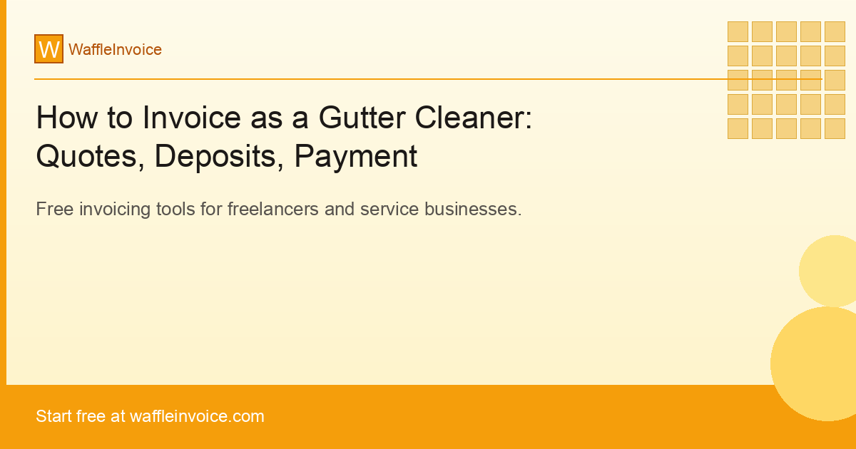 How to Invoice as a Gutter Cleaner: Quotes, Deposits, Payment