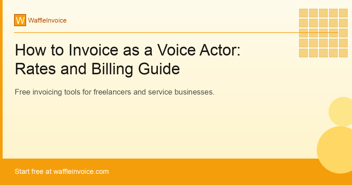 How to Invoice as a Voice Actor: Rates and Billing Guide