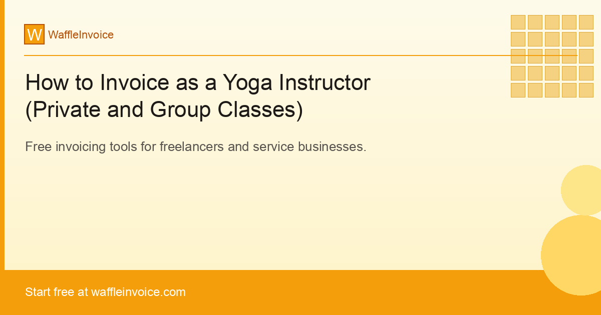 How to Invoice as a Yoga Instructor (Private and Group Classes)