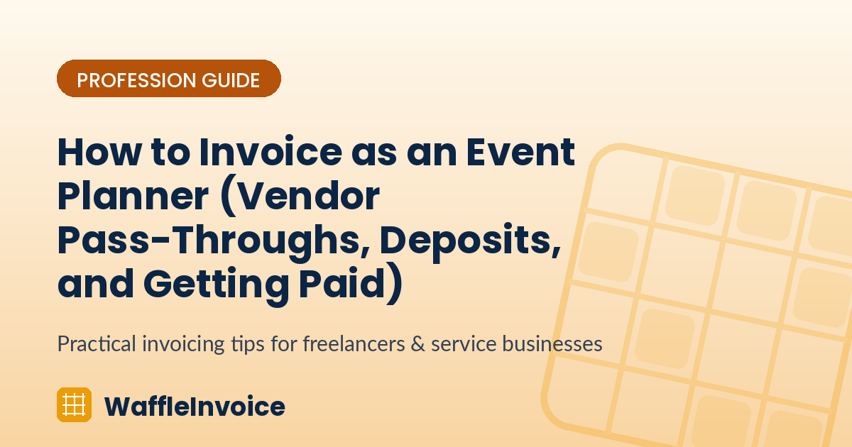 How to Invoice as an Event Planner (Vendor Pass-Throughs, Deposits, and Getting Paid)