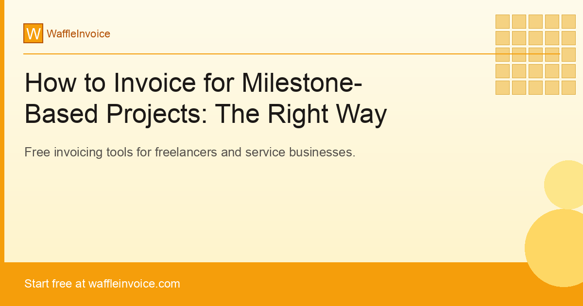 How to Invoice for Milestone-Based Projects: The Right Way