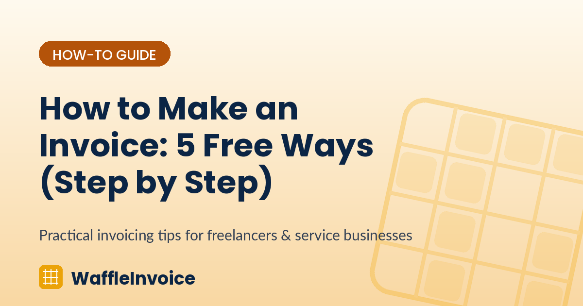 How to Make an Invoice: 5 Free Ways (Step by Step)