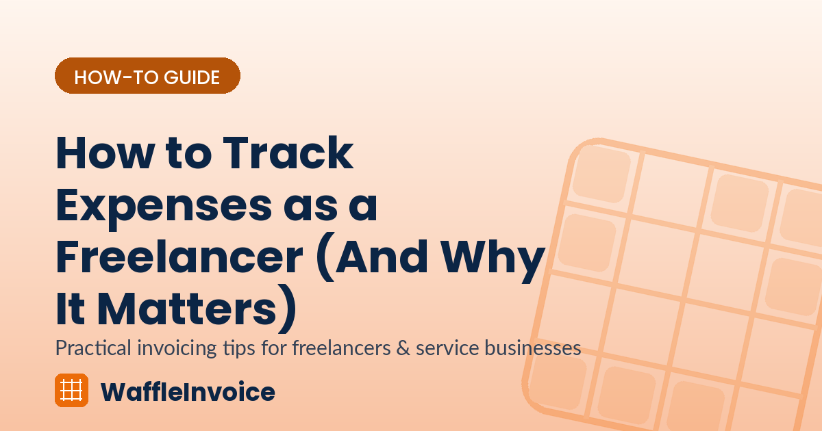 How to Track Expenses as a Freelancer (And Why It Matters)