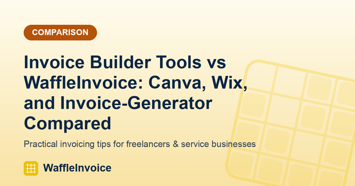 Invoice Builder Tools vs WaffleInvoice: Canva, Wix, and Invoice-Generator Compared
