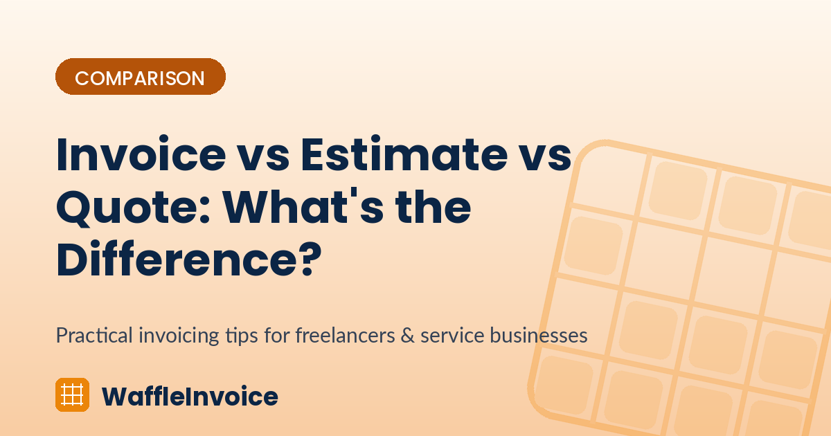 Invoice vs Estimate vs Quote: What's the Difference?