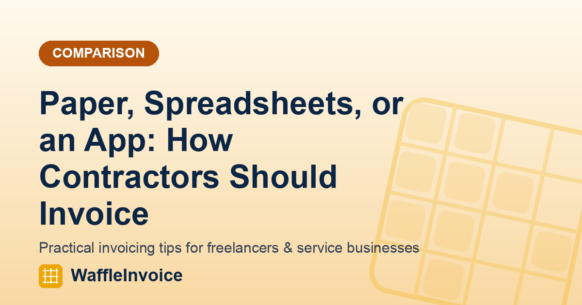 Paper, Spreadsheets, or an App: How Contractors Should Invoice