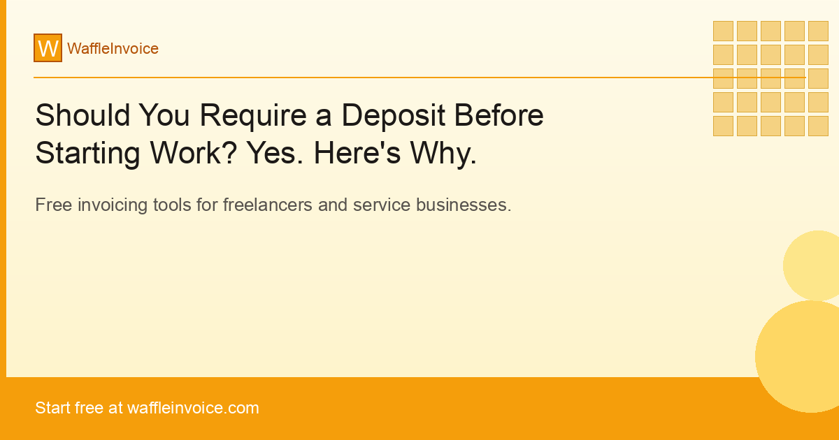 Should You Require a Deposit Before Starting Work? Yes. Here's Why.