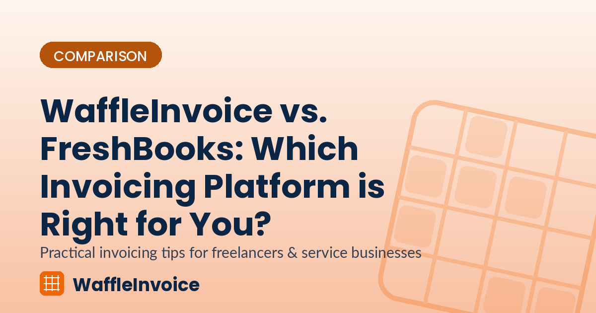 WaffleInvoice vs. FreshBooks: Which Invoicing Platform is Right for You?