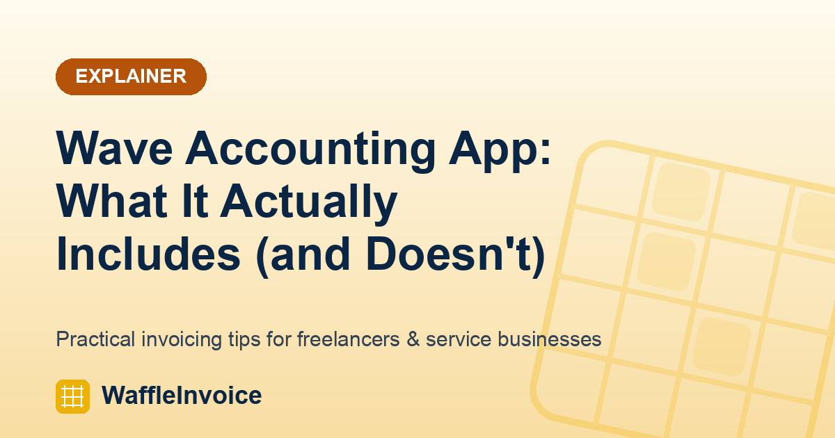 Wave Accounting App: What It Actually Includes (and Doesn't)