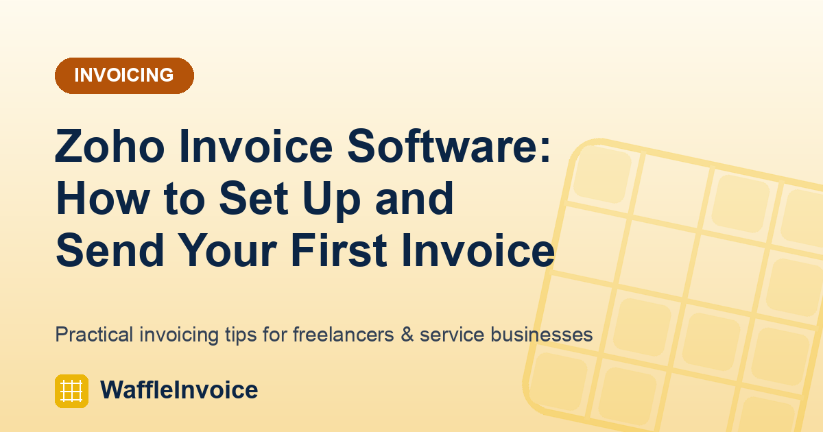 Zoho Invoice Software: How to Set Up and Send Your First Invoice